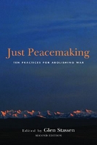 Just Peacemaking. Second Edition : Ten Practices for Abolishing War