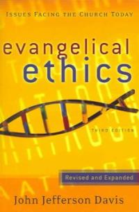 Evangelical Ethics : Issues Facing the Church Today