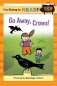 Go Away Crows