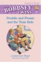 The Bobbsey Twins Freddie And Flossie And The Train Ride