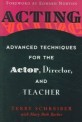 Acting : advanced techniques for the actor, director, and teacher