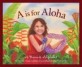 A is for aloha  :  a Hawaii alphabet