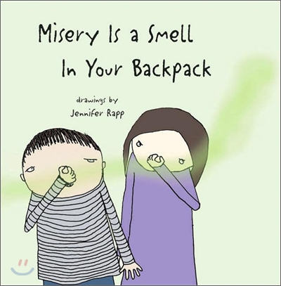 Misery is a smell in your backpack