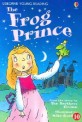 The Frog Prince (USBORNE YOUNG READING 1-10)