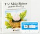 The Mole Sisters and the Blue Egg