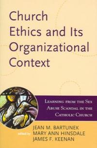 Church ethics and its organizational context- [e-book] : learning from the sex abuse scandal in the Catholic church