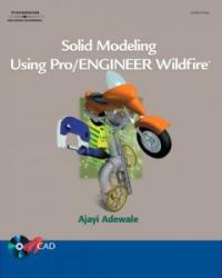 Solid modeling using Pro/ENGINEER Wildfire