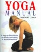 (The) Yoga Manual : (A) Step-by-Step-Guide to Total Relaxation