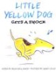 Little Yellow Dog Gets a Shock (Paperback)