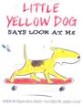 Little yellow dog says look at me