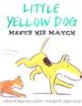 Little Yellow Dog Meets His Match (Paperback)