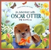 수달 오스카의 모험= (An)Adventure with Oscar Otter