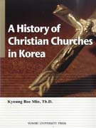 A history of christian churches in Korea : Kyoung Bae Min.