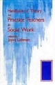 Handbook of theory for practice teachers in social work