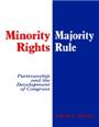 Minority rights, majority rule : partisanship and the development of Congress