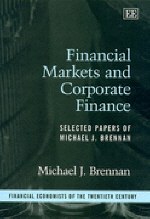 Financial markets and corporate finance  : selected papers of Michael J. Brennan.