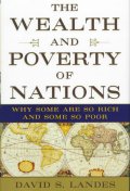 The wealth and poverty of nations  : why some are so rich and some so poor