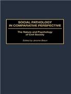 Social pathology in comparative perspective : the nature and psychology of civil society