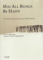 May all beings be happy : the selected Dharma sayings of Beop Jeong 표지 이미지