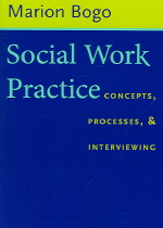 Social Work Practice : Concepts, Processes, and Interviewing