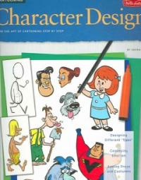 Character design  : Learn the art of cartooning step by step