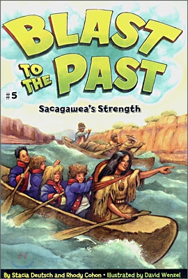 Blast to the past. 5 : Sacagawea's strength 