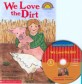 We Love The Dirt (Scholastic Hello Reader Level 1-43,Book+CD Set)