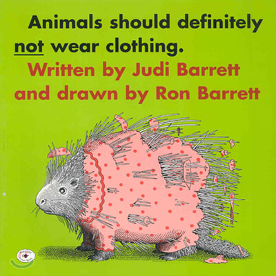 Animals should definitely not wear clothing. = 동물들은 왜 옷을 입지 않을까요?