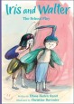 Iris And Walter : The School Play (The School Play)