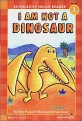 I am not a Dinosaur (Scholastic Hello Reader 1-17)