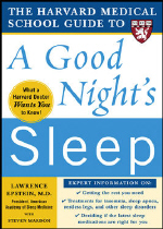 (The Harvard Medical School guide to) a good night  s sleep