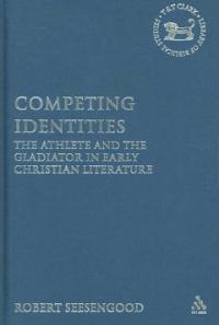 Competing Identities : The Athlete and the Gladiator in Early Christianity