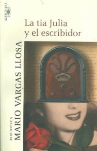 La tía Julia y el escribidor / edited by Mario Vargas Llosa