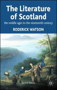(The) Literature of Scotland : The middle ages to the nineteenth century. 1