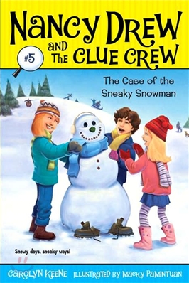 Nancy Drew and the Clue crew . 5  case of the sneaky snowman