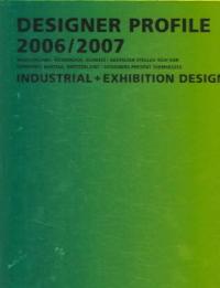 Designer Profile 2006/2007 : Industrial + Exhibition Design