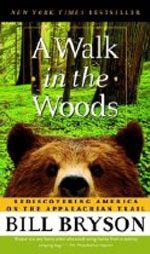 (A)Walk in the woods : rediscovering America on the Appalachian Trail