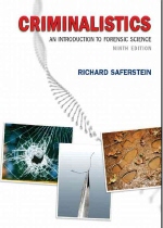 Criminalistics : an introduction to forensic science : edited by Richard Saferstein.