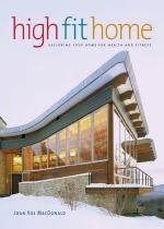 High fit home  : designing your home for health and fitness / Joan Vos MacDonald