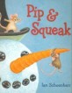 Pip & Squeak (Hardcover)