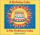 (A) birthda<span>y</span> cake is no ordinar<span>y</span> cake