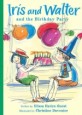 Iris And Walter And The Birthday Party (Hardcover)
