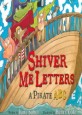 Shiver me letters: a pirate ABC