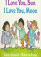 I Love You, Sun, I Love You, Moon (Board Books)