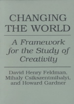 Changing the world : a framework for the study of creativity