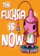 The Fuchsia Is Now (Hardcover)