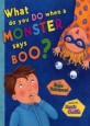 What Do You Do When a Monster Says Boo? (Hardcover)