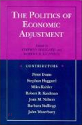 The Politics of economic adjustment : international constraints, distributive conflicts, and the state