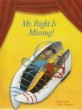 Mr. Right is missing!