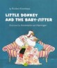 Little Donkey And the Baby-sitter (Hardcover)